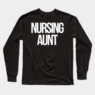 Nursing aunt Long Sleeve T-Shirt